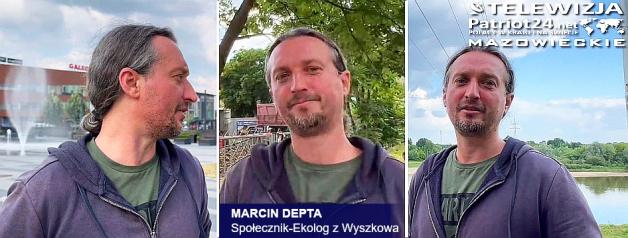 [VIDEO] PATROT24 NATURA: Budowanie i inwestowanie zgodne z naturą! - apeluje Marcin Depta, ekolog z Wyszkowa